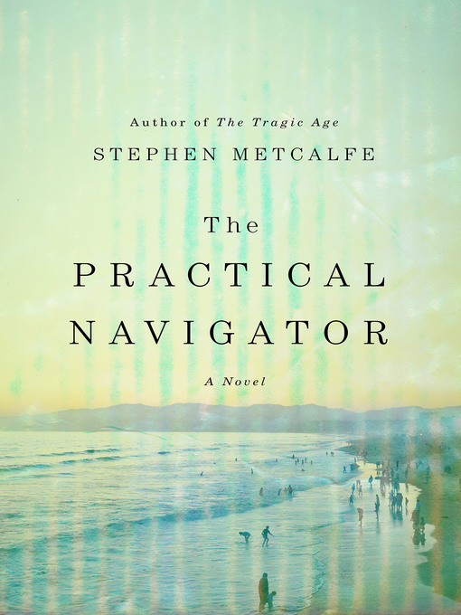 Title details for The Practical Navigator by Stephen Metcalfe - Wait list